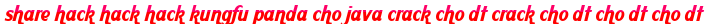 share hack hack hack kungfu panda cho java crack cho dt crack cho dt cho dt cho dt moi